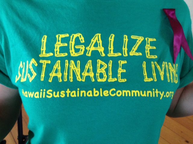 Legalize Sustainable Living shirt Hawaii sustainable community.org