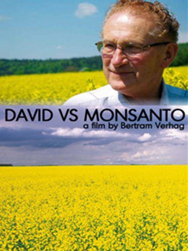 David Vs Monsanto Documentary Farm Film