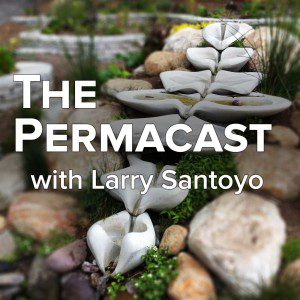 Permacast Podcast with Larry Santoyo