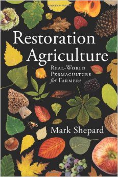 Restoration Agriculture By Mark Shepard
